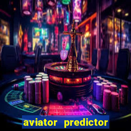 aviator predictor v4.0 download